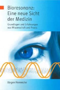 Bioresonanz: Eine neue Sicht der Medizin